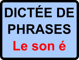 Dictées de phrases - son é