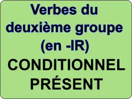 Conjuguer les verbes du deuxième groupe au conditionnel présent