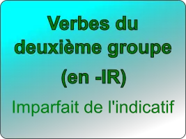 Conjuguer les verbes du deuxième groupe à l'imparfait de l'indicatif