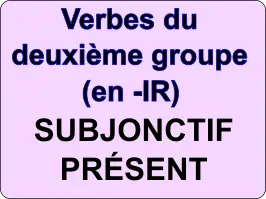 Conjuguer les verbes du deuxième groupe au subjonctif présent