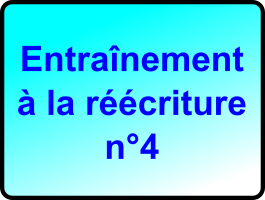 ENTRAÎNEMENT À LA RÉÉCRITURE n°4