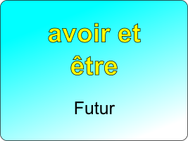 Conjuguer les verbes être et avoir au futur simple