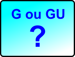 G ou GU ?