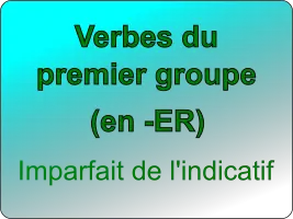 Conjuguer les verbes du premier groupe à l'imparfait de l'indicatif